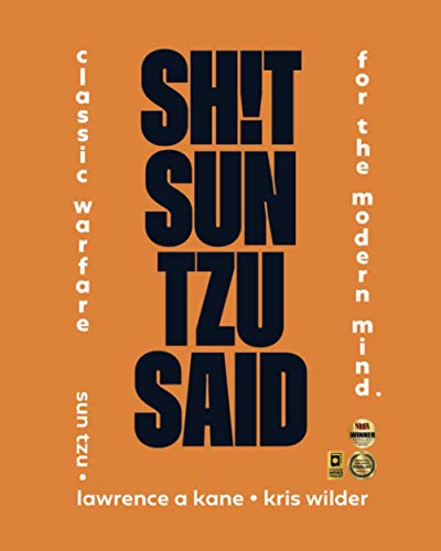Sh!t Sun Tzu Said: Classic Warfare for the Modern Mind von Stickman Publications, Inc.